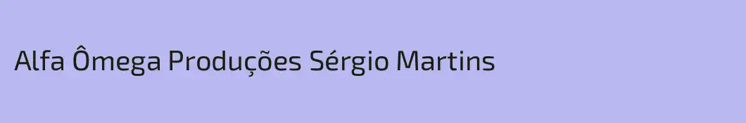 Alfa Ômega Produções Sérgio Martins